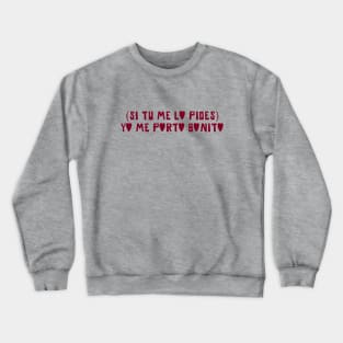 Yo Me Porto Bonito, burgundy Crewneck Sweatshirt